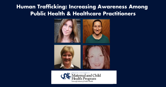 Human Trafficking: Increasing Awareness among Public Health & Healthcare Practitioners